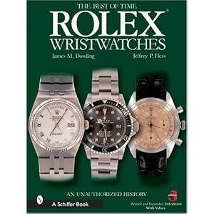 Rolex Wristwatches: An Unauthorized History (Schiffer Book for Collectors) by James M. Dowling and Jeffrey P. Hess