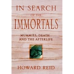 In Search of the Immortals: Mummies, Death, and the Afterlife