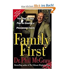 Family First: Your Step-by-Step Plan for Creating a Phenomenal Family
