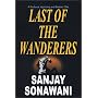 Last of the Wanderers by Sanjay Sonawani