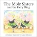 The Mole Sisters and the Fairy Ring