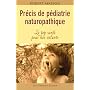 Pr�cis de p�diatrie naturopathique : Le top sant� pour nos enfants