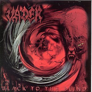 Vader - Black To The Blind - Zortam Music