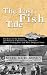 Book The Last Fish Tale: The Fate of the Atlantic and Survival in Gloucester, America's Oldest Fishing Port and Most Original Town