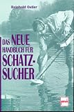 Das neue Handbuch f&uuml;r Schatzsucher - Reinhold Ostler