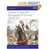 Henry V and the Conquest of France 1416-53 (Men-at-Arms)