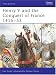 Henry V and the Conquest of France 1416-53 (Men-at-Arms)