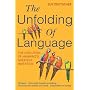 The Unfolding of Language: The Evolution of Mankind`s greatest Invention