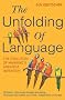 The Unfolding Of Language: The Evolution of Mankind`s greatest Invention