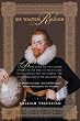 Sir Walter Raleigh: Being a True and Vivid Account of the Life and Times of the Explorer, Soldier, Scholar, Poet, and Courtier--The Controversial Hero of the Elizabethan Age