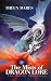 The Mists of Dragon Lore; The Toltec Teachings (Volume 3) (Toltec Teachings)