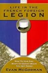 Life in the French Foreign Legion: Ho...