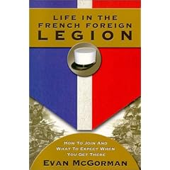 Life in the French Foreign Legion: How to Join and What to Expect When You Get There