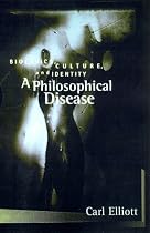 A Philosophical Disease: Bioethics, Culture, and Identity