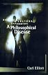 A Philosophical Disease: Bioethics, Culture, and Identity (Reflective Bioethics)