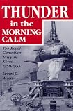 THUNDER IN THE MORNING CALM: The Royal Canadian Navy in Korea, 1950-1955