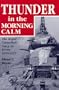 THUNDER IN THE MORNING CALM: The Royal Canadian Navy in Korea, 1950-1955