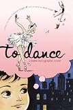 Review Aladdin Paperbacks  / To Dance: A Ballerina's Graphic Novel