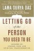 Letting Go of the Person You Used to Be: Lessons on Change, Loss, and Spiritual Transformation