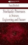 Stochastic Processes in Science, Engineering, and Finance