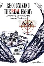 Recognizing the Real Enemy: Accurately discerning the army of darkness