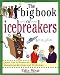 The Big Book of Icebreakers: Quick, Fun Activities for Energizing Meetings and Workshops (Big Book Series)