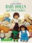 Baby Dolls and Their Clothes: Dozens of Projects to Make