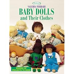 Baby Dolls and Their Clothes: Dozens of Projects to Make (Pastimes)