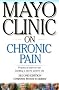 Mayo Clinic on Chronic Pain (Mayo Clinic on Health)