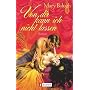 Von dir kann ich nicht lassen: Roman von Mary Balogh