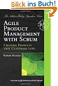 Agile Product Management with Scrum: Creating Products That Customers Love (Addison-Wesley Signature)