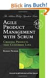 Agile Product Management with Scrum: Creating Products That Customers Love (Addison-Wesley Signature)
