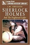  : Sherlock Holmes & the Frightened Golfer (Linford Mystery)