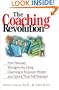 The Coaching Revolution: How Visionary Managers Are Using Coaching to Empower People and Unlock Their Full Porential