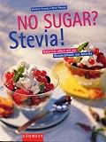 No Sugar? Stevia. Nat�rlich s��en mit der Wunderpflanze aus Amerika