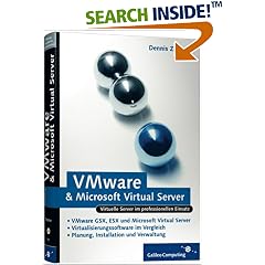 VMware und Microsoft Virtual Server - VMware GSX, VMware ESX und Microsoft Virtual Server im professionellen Einsatz, mit CD (Gebundene Ausgabe)