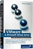 VMware und Microsoft Virtual Server: VMware GSX, VMware Server, VMware ESX und Microsoft Virtual Server im professionellen Einsatz (Galileo Computing) - Dennis Zimmer