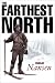 Farthest North: The Exploration of the Fram 1893-1896