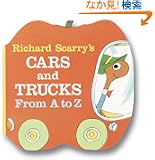 Richard Scarry's Cars and Trucks from A to Z (A Chunky Book(R))