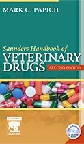 Saunders Handbook of Veterinary Drugs, 2e (Handbook of Veterinary Drugs (Saunders))