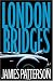  : London Bridges (Alex Cross Novel)