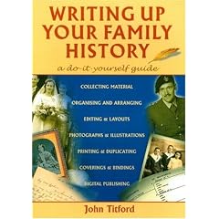 Writing Up Your Family History: A Do-It-Yourself Guide