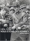 1914-1918 nous étions des hommes