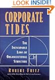 Corporate Tides: The Inescapable Laws of Organizational Structure