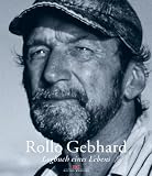 Logbuch eines Lebens - Rollo Gebhard