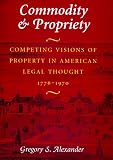 Commodity & Propriety: Lessons for American Takings Jurisprudence