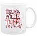 New  My Border Collie Thinks I Am Great  Mug Dog