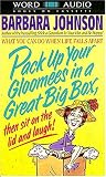 Pack Up Your Gloomies in a Great Big Box, Then Sit On the Lid and Laugh!