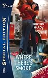 Where There's Smoke: Holiday Hearts (Silhouette Special Edition No. 1720) (Silhouette Special Edition)