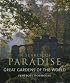 Great Gardens of the World: In Search of Paradise